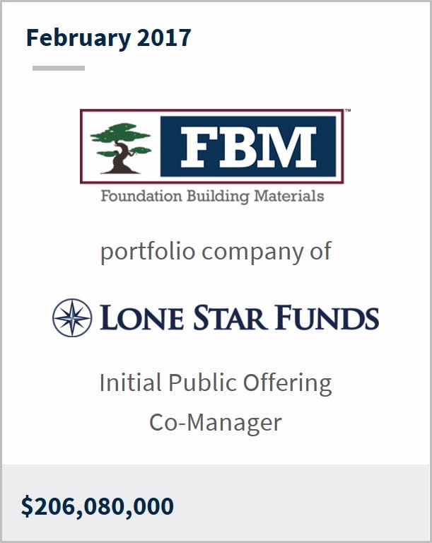 February 2017 Foundation Building Materials a portfolio company of Lone Star Funds $206,080,000 initial public offering co-manager