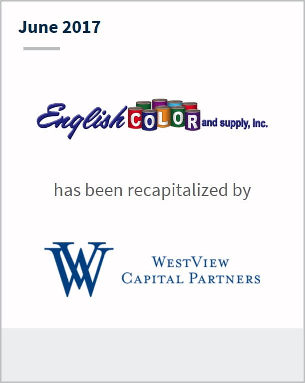 June 2017 English Color and Supply, Inc.  has been recapitalized by West View Capital Partners