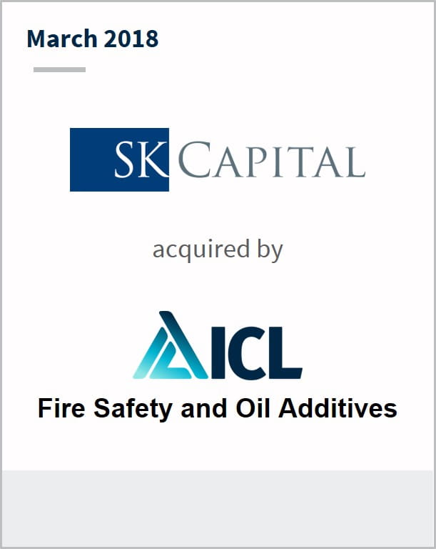 March 2018 SK Capital acquired by ICL Fire Safety and Oil Additives