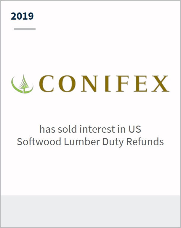 January 2019 Conifex has sold interest in US Softwood Lumber Duty Refunds