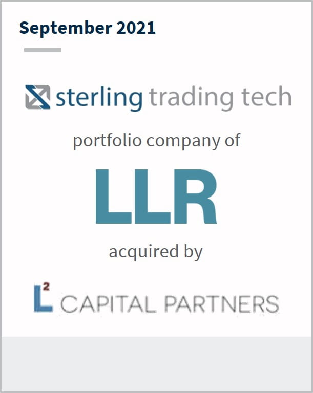 September 2021 Sterling Trading Tech a portfolio company of LLR has been acquired by L Capital Partners 