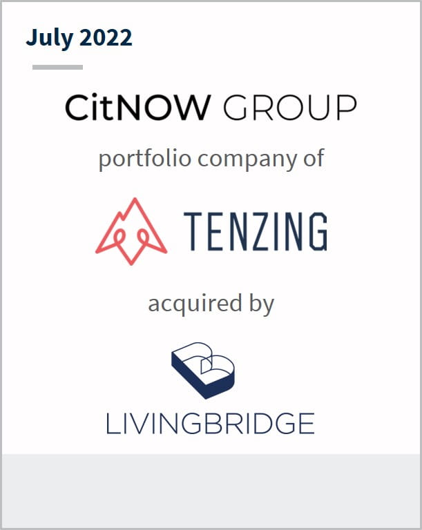 July 2022 CitNOW Group a portfolio company of Tenzing has been acquired by LivingBridge 