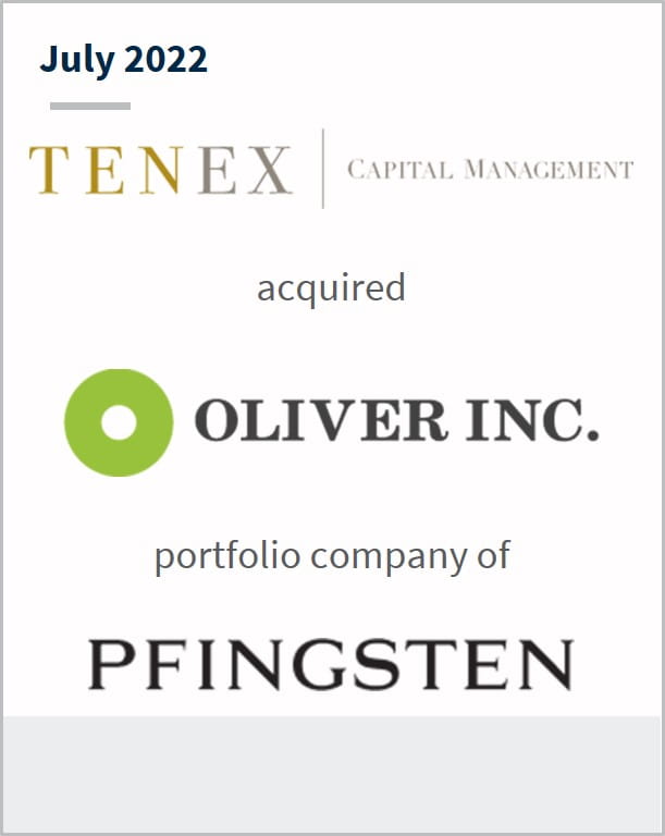 July 2022 Tenex Capital Management acquired Oliver Inc. portfolio company of Pfingsten