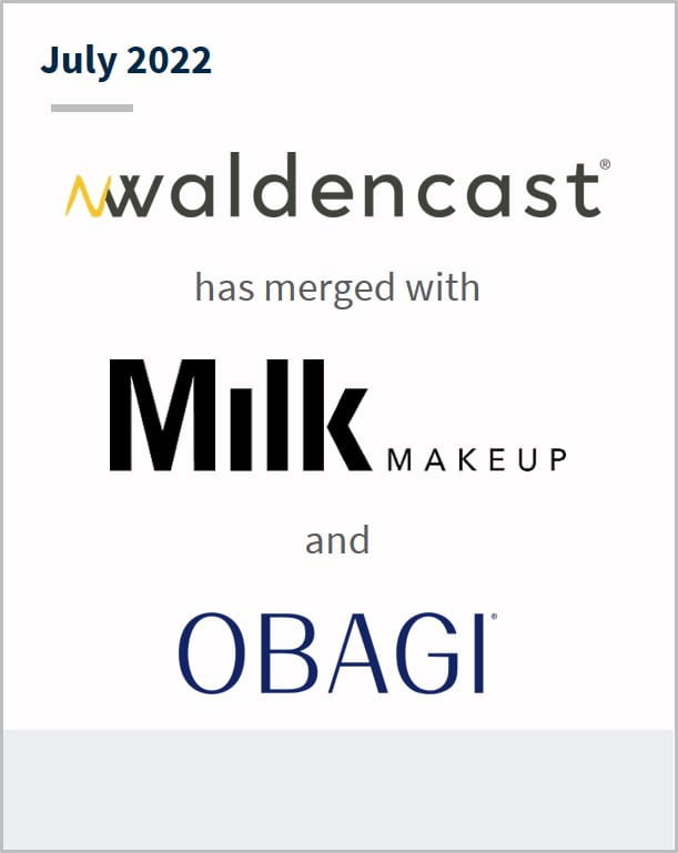 July 2022 Waldencast has merged with Milk Makeup and Obagi