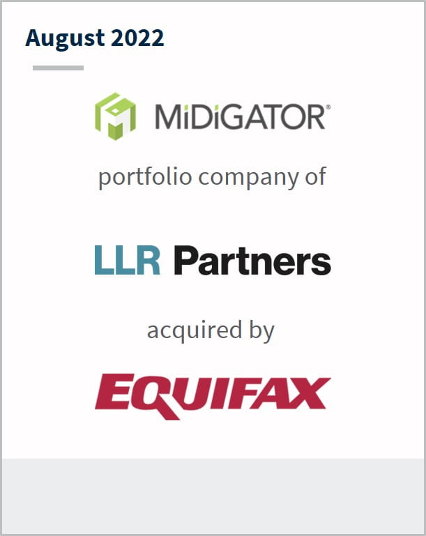 August 2022 Midigator portfolio company of LLR Partners acquired by Equifax