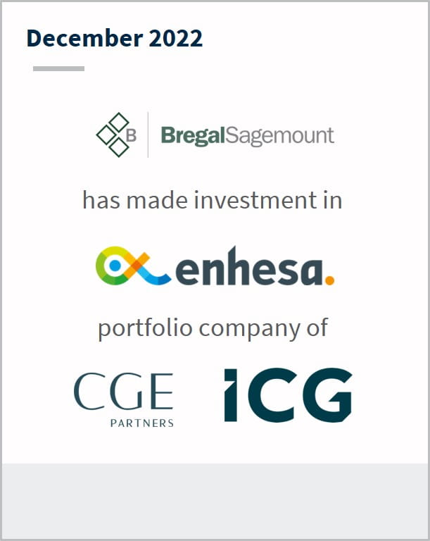 December 2022 Bregal Sagemount has made an investment in Enhesa A portfolio company of CGE partners ICG