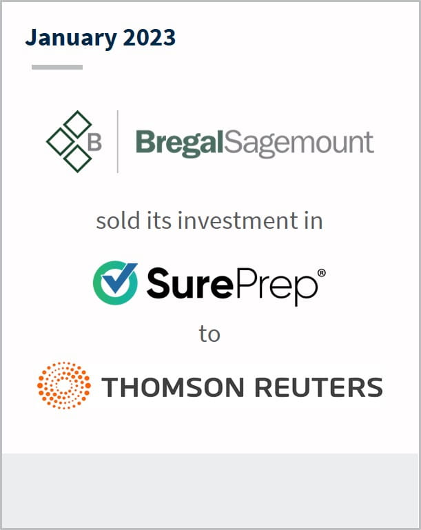 January 2023 Bregal Sagemount Has sold its investment in SurePrep To strategic acquirer Thomson Reuters