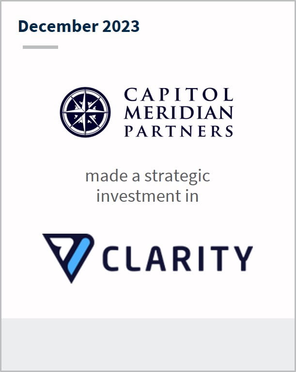 December 2023 Capitol Meridian Partners made a strategic investment in Clarity $1,500,000,000