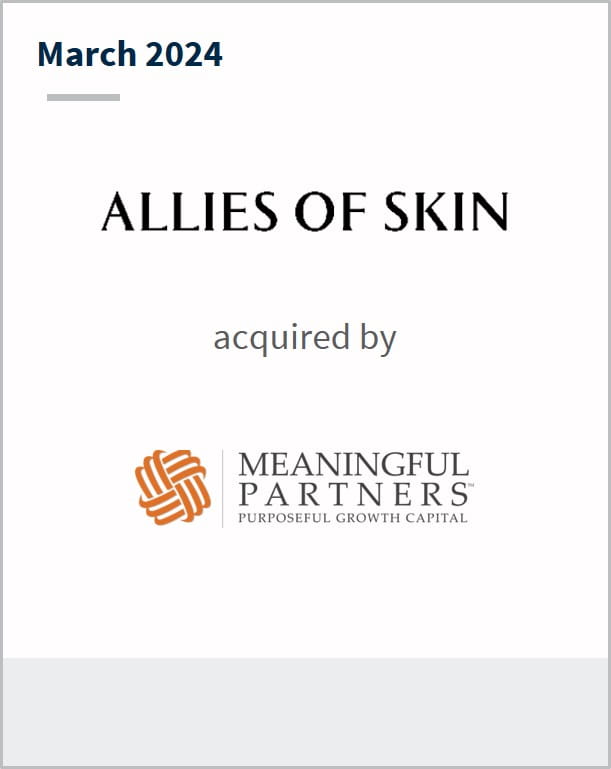 March 2024 Allies of Skin Has received a growth financing from Meaningful Partners