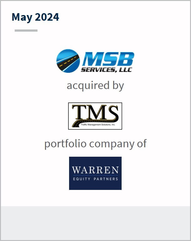 May 2024 MSB Services Has been acquired by TMS A portfolio company of Warren Equity Partners