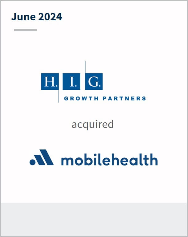 June 2024 HIG Growth Partners Has acquired Mobile Health
