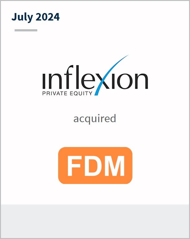 July 2024 Inflexion Has acquired FDM