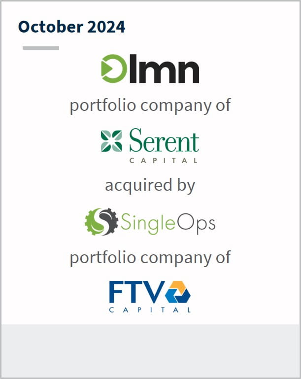 October 2024 LMN portfolio company of Serent Capital acquired by SingleOps portfolio company of FTV Capital
