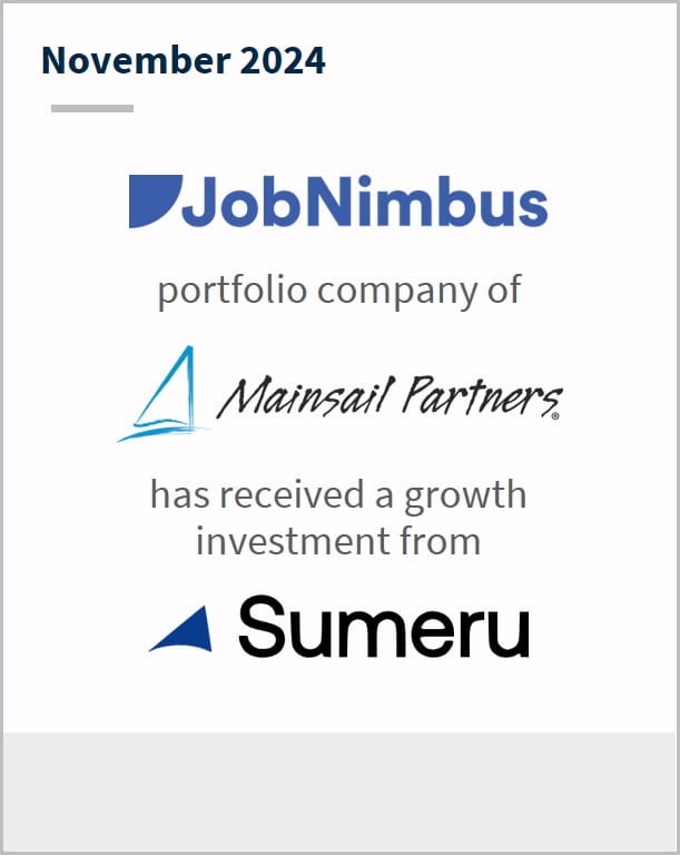 November 2024 JobNimbus portfolio company of Mainsail Partners has received a growth investment from Sumeru