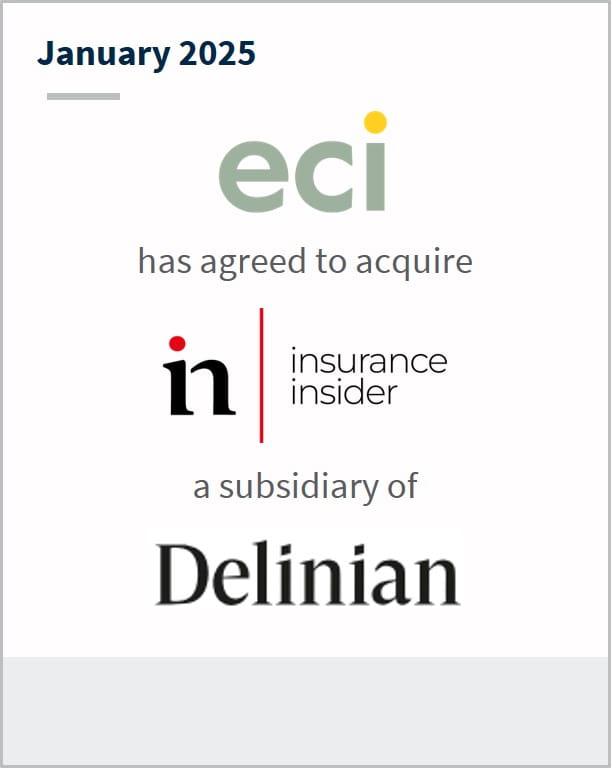January 2025 ECI has agreed to acquire Insurance Insider a subsidiary of Delinian