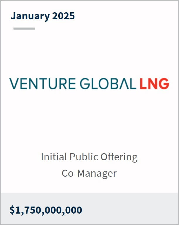 January 2025 Venture Global LNG Initial Public Offering Co-Manager $1,750,000,000