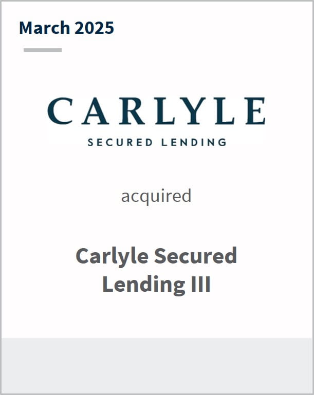 March 2025 Carlyle acquired Carlyle Secured Lending III