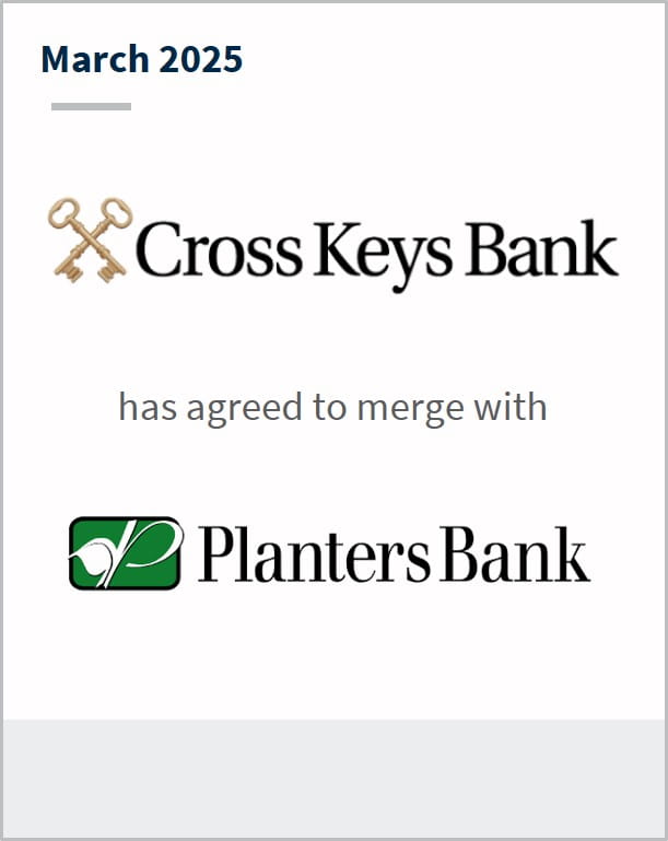 March 2025 Cross Keys Bank has agreed to merge with Planters Bank