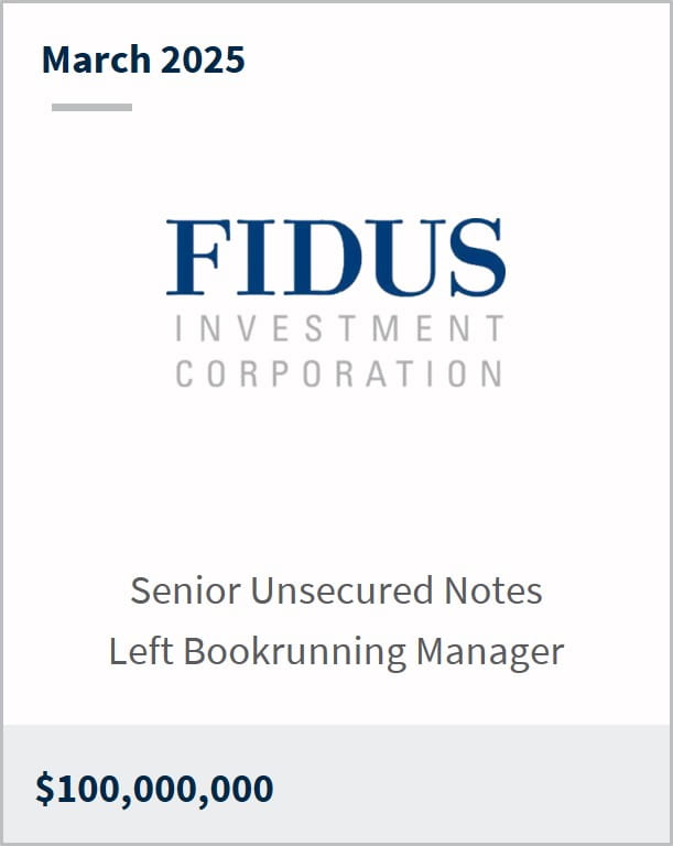 March 2025 Fidus Investment Corporation Senior Unsecured Notes Left Bookrunning Manager $100,000,000