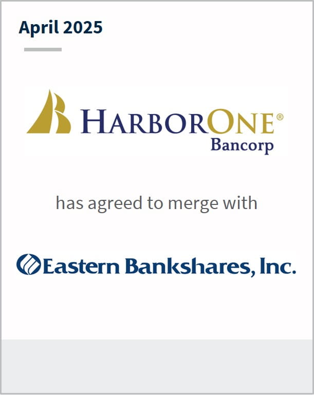 April 2025 HarborOne Bancorp has agreed to merge with Eastern Bankshares, Inc.