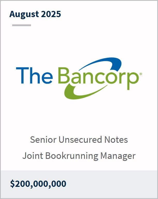 August 2025 The Bancorp Senior Unsecured Notes Joint Bookrunning Manager $200,000,000