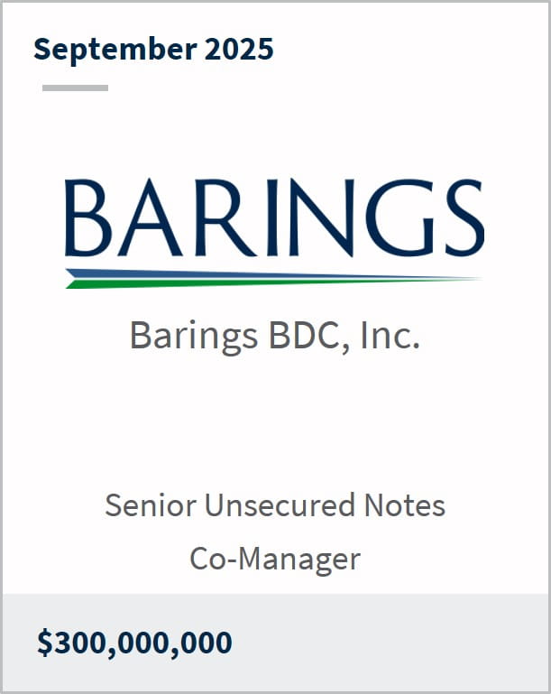 September 2025 Barings Barings BDC, Inc. Senior Unsecured Notes Co-Manager $300,000,000