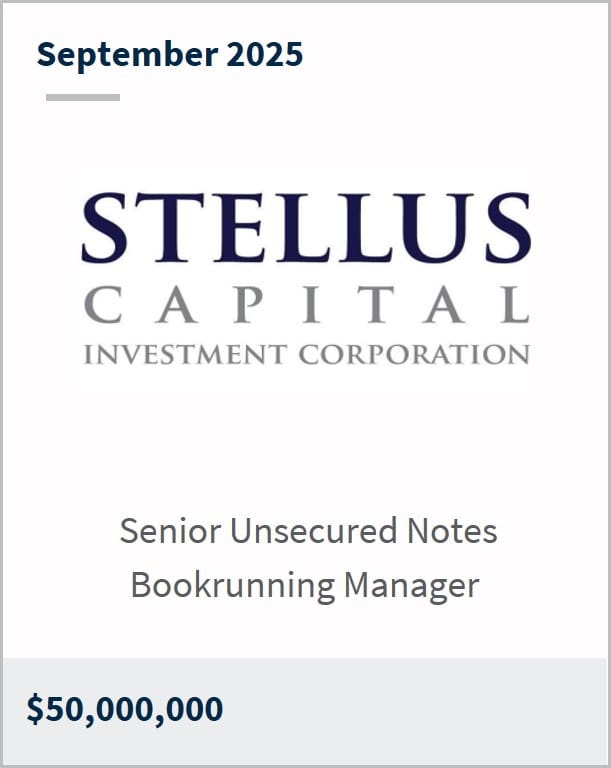 September 2025 Stellus Capital Investment Corporation Senior Unsecured Notes Bookrunning Manager $50,000,000