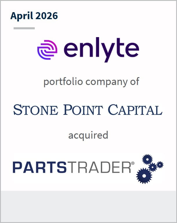 April 2026 Enlyte portfolio company of Stone Point Capital acquired PartsTrader