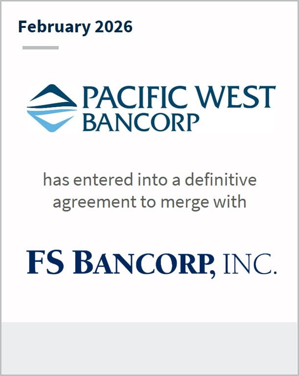 February 2026 Pacific West Bancorp has entered into a definitive agreement to merge with FS Bancorp, Inc. 