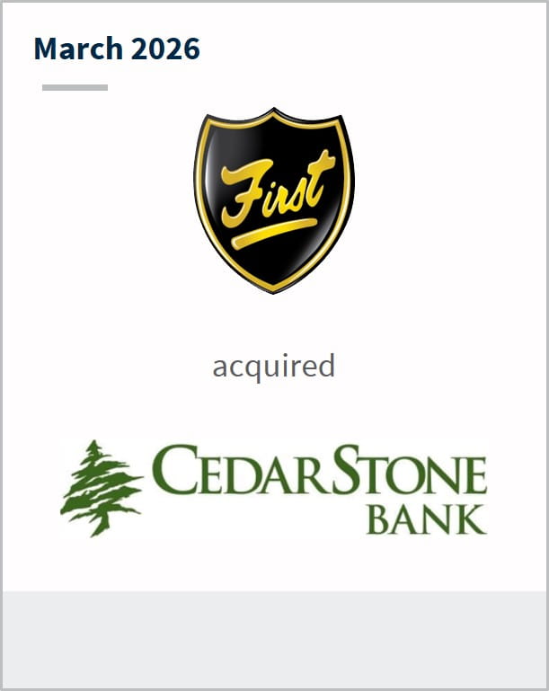 March 2026 First acquired CedarStone Bank